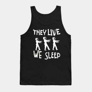 They Live We Sleep 2 Tank Top